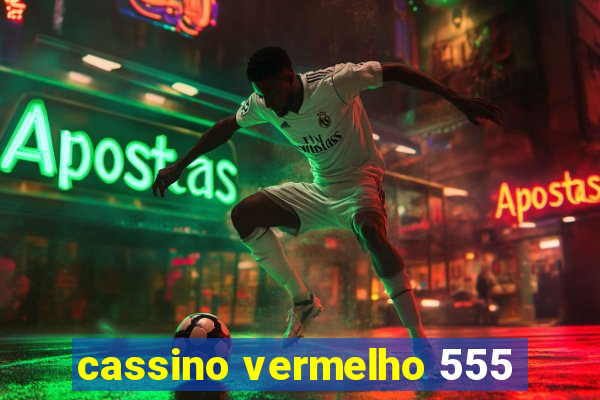 cassino vermelho 555